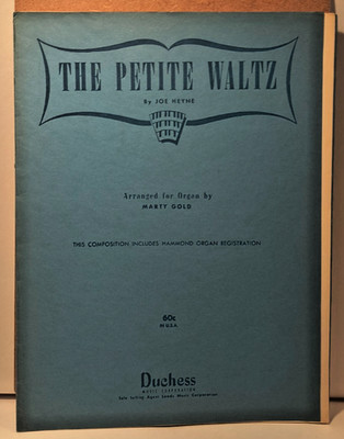 The Petite Waltz by Joe Heyne Sheet Music Vintage Arranged for organ