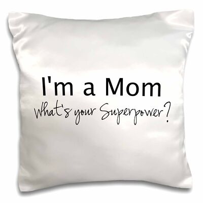 3dRose Im a Mom - Whats your Superpower - funny gift for mothers day 16x16 inch