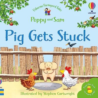 Pig Gets Stuck By Heather Amery