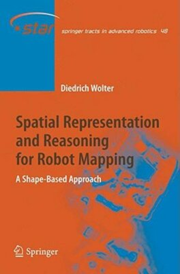 Spatial Representation and Reasoning for Robot Mapping: A Shape-Based Approach