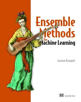 Ensemble Methods for Machine Learning | Gautam Kunapuli | englisch