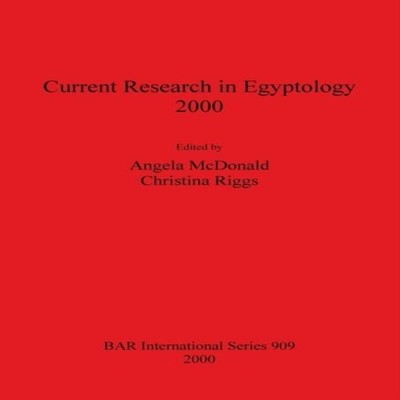 Current Research in Egyptology 2000 British Archaeological Report