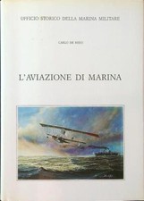 L'AVIAZIONE DI MARINA DE RISIO CARLO DALLA FUSA EDITRICE 1995 