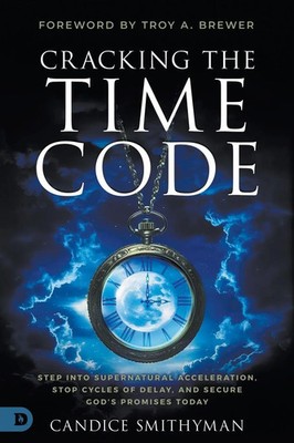 Cracking the Time Code Candice Smithyman Taschenbuch Englisch 2026 Destiny Image