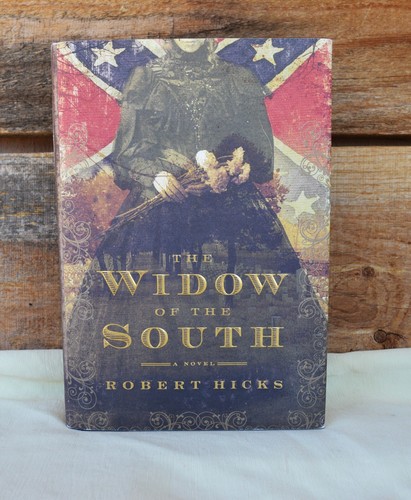 HCDJ The Widow of the South a Novel by Robert Hicks 1st Edition c2005