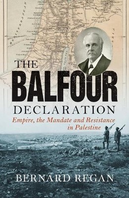 Bernard Regan The Balfour Declaration (Paperback)