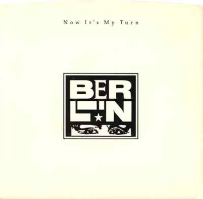 Berlin Now Its My Turn Vinyl Single 7inch Geffen Records
