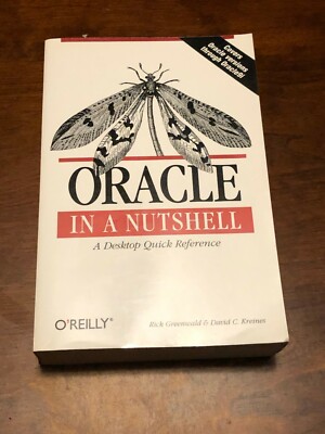 ORACLE IN A NUTSHELL: Desktop Quick Reference by Rick Greenwald & David Kreines