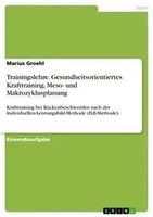Trainingslehre. Gesundheitsorientiertes Krafttraining, Meso- Und...