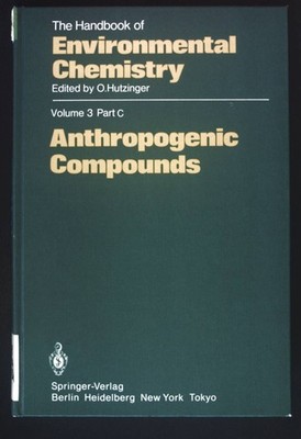 Anthropogenic Compounds. The Handbook of Environmental Chemistry, 3 / 3C Hutzing