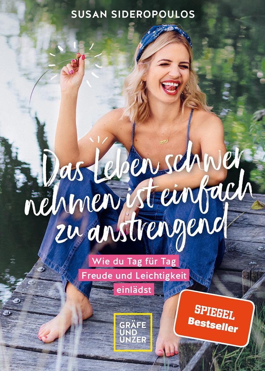 Susan Sideropoulos / Das Leben schwer nehmen ist einfach zu anstrengend - Vo ...
