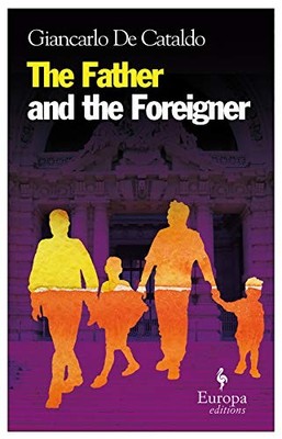 Father and the Foreigner, The (Europa Editions),David L. Ulin