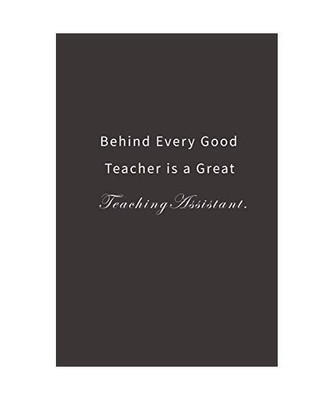 Behind Every Good Teacher is a Great Teaching Assistant.: Lined notebook, Blue R