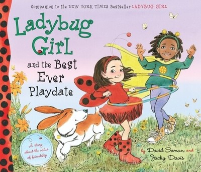 Ladybug Girl and the Best Ever Playdate: A Story about the Value of Friendship S