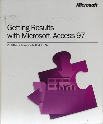 Getting Results with Microsoft Access 97 Guide Microsoft Corporation 1997