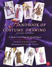 A Handbook of Costume Drawing: A Guide to Drawing the Period Figure for C - GOOD