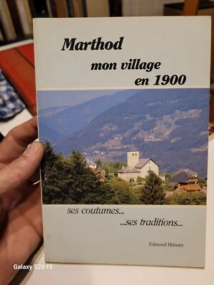 Marthod Mon Village En 1900 .. Ses Coutumes .. Ses Traditions .. Edmond Hémery - Photo 1/3