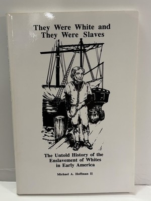 They Were White and They Were Slave..., Hoffman, Michae
