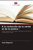 Taye Negussie | À La Recherche De La VéRité Et De La Justice : | Taschenbuch