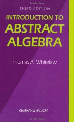 Introduction to Abstract Algebra, Third Edition (Chapman Hallcrc