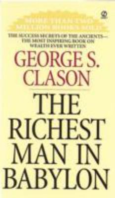 The Richest Man in Babylon: The Success Secrets of the Ancients--The Most...