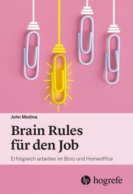 Brain Rules für den Job John Medina