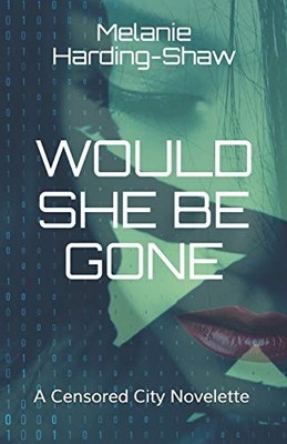 Harding-Shaw - Would She Be Gone  A Censored City Novelette - New pape - X555z