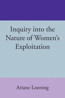 Ariane Loening | Inquiry Into The Nature Of Women's Exploitation | Taschenbuch