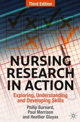 Nursing Research in Action: Exploring, Understanding and Developing Skills 