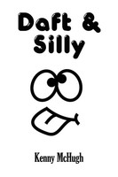 Daft & Silly | Kenny Mchugh | Taschenbuch | Kartoniert / Broschiert | Englisch