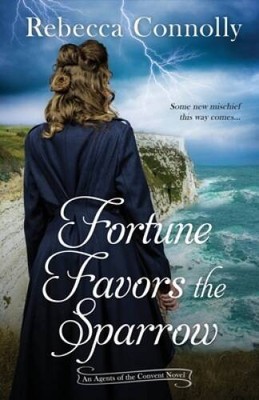 Fortune Favors the Sparrow - Paperback By Connolly, Rebecca - GOOD