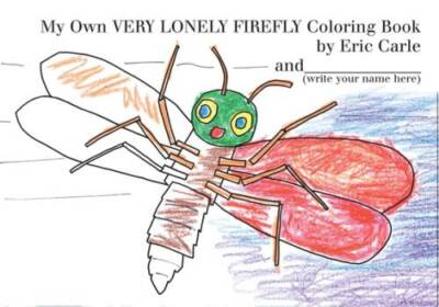 My Own Very Lonely Firefly Coloring Book - Paperback By Carle, Eric - GOOD