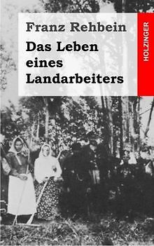 Das Leben eines Landarbeiters von Rehbein, Franz | Buch | Zustand sehr gut