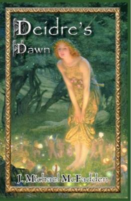 Deidre's Dawn: Book 1 of The Encha- 9781944815646, paperback, J Michael McFadden