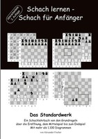 Schach Lernen - Schach FüR AnfäNger - Das Standardwerk Alexander Fischer
