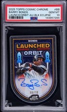 2025 Topps Chrome BARRY BONDS Launched Into Orbit Black Auto /10 PSA 10 - POP 1