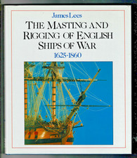 MASTING & RIGGING OF ENGLISH SHIP OF WAR: 1625-1860 by Lees, 1995. HB, 212 Pgs