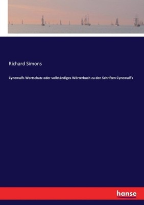Simons - Cynewulfs Wortschatz oder vollstndiges Wrterbuch zu den Sch - X555z