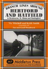 Branch Lines Around Hertford and Hatfield: to Broxbo... by Smith, Keith Hardback