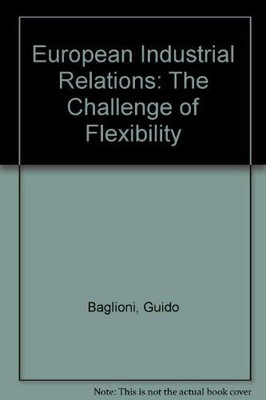 European Industrial Relations: The Challenge of Flex...