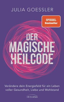 Der Magische Heilcode | Julia Goessler | deutsch