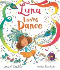 Luna Loves Dance - Hardcover By Joseph Coelho - VERY GOOD