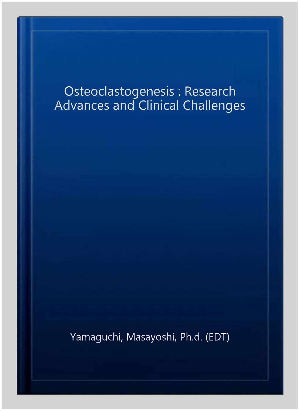 Osteoclastogenesis : Research Advances and Clinical Challenges, Hardcover by ...