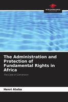 Henri Ateba | The Administration And Protection Of Fundamental Rights In Africa