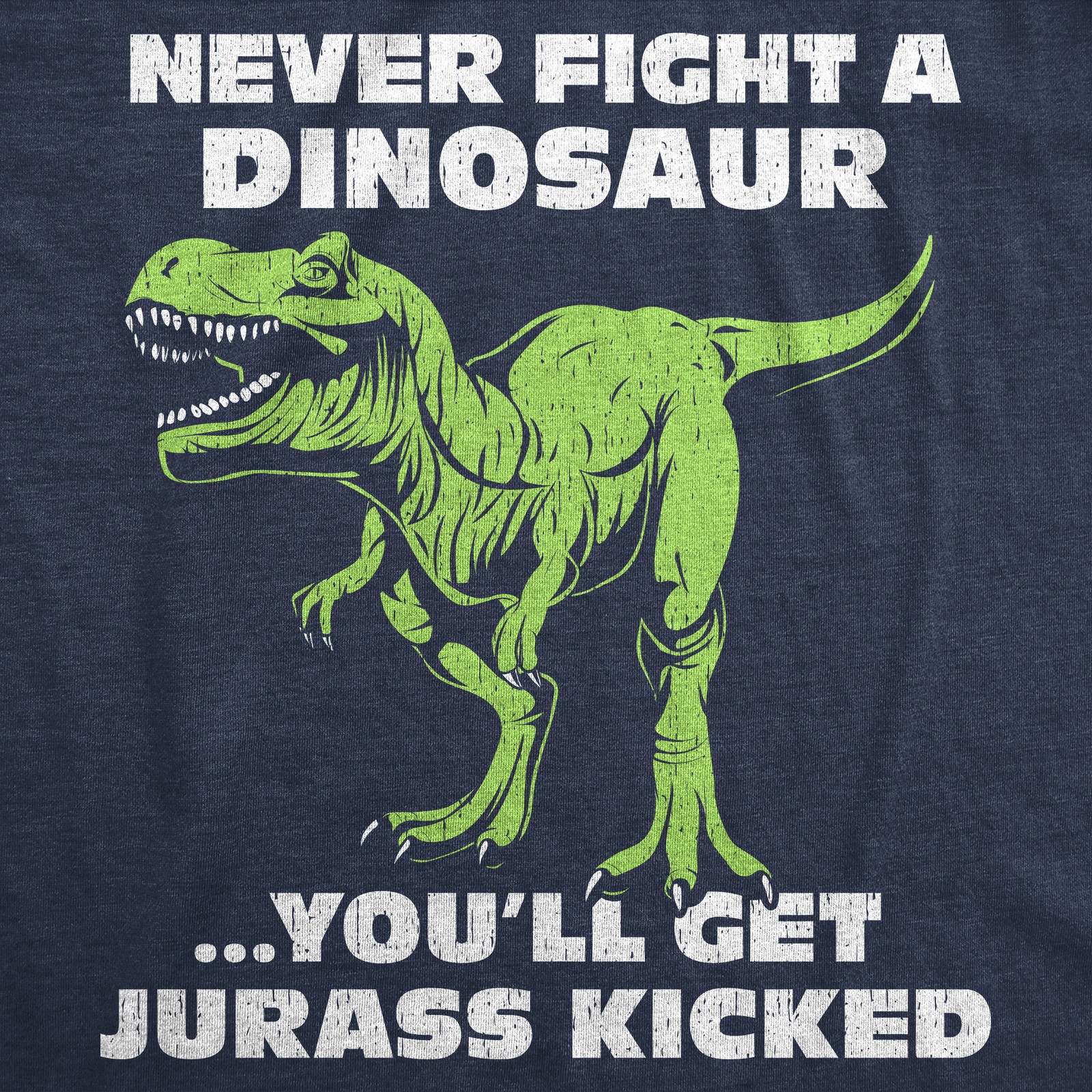 Mens Funny T Shirts Never Fight A Dinosaur Youll Get Jurass Kicked Sarcastic image 2