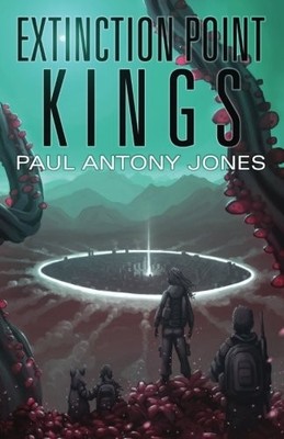 EXTINCTION POINT: KINGS (VOLUME 5) By Paul Antony Jones **BRAND NEW**
