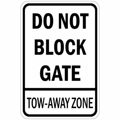 Vertical Metal Sign Multiple Sizes Do Not Block Gate Tow Away Zone No Parking