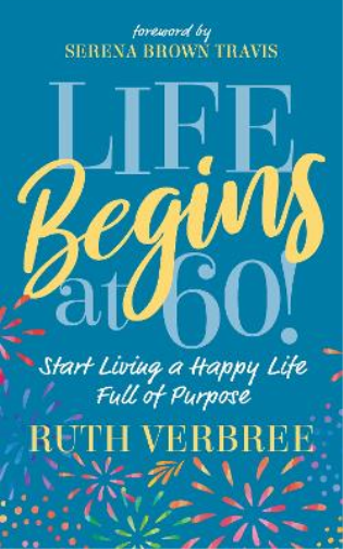 Ruth Verbree Life Begins at 60! (Tascabile)