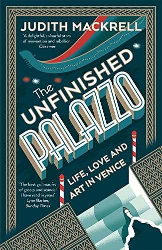 The Unfinished Palazzo: Life, Love and Art in Venice by Judith Mackrell NEW - Image 5