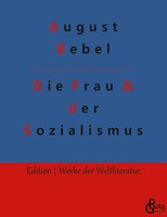 August Bebel | Die Frau & Der Sozialismus | Taschenbuch | Deutsch (2022)